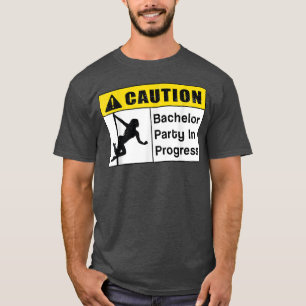 Caution Bachelor Party In Progress Wedding Groom  T-Shirt