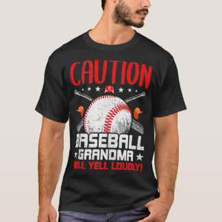 Caution Baseball Grandma Will Yell Loudly Lover  T-Shirt