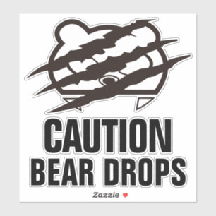 CAUTION BEAR DROPS