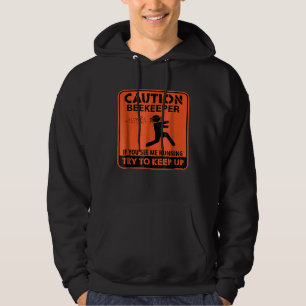 Caution Beekeeper If You See Me Running Beekeepin Hoodie