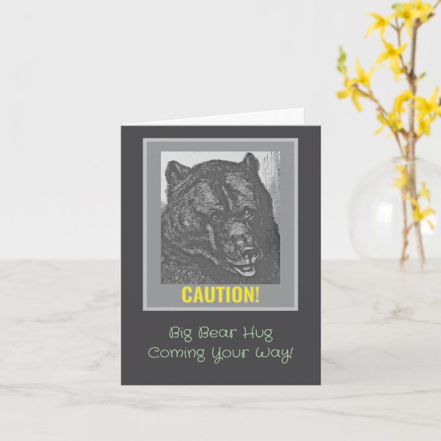 "Caution:  Big Bear Hug Coming Your Way" Card (Yellow Flower)