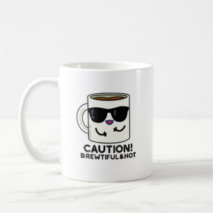 Caution Brewtiful And Hot Funny Coffee Pun Mug