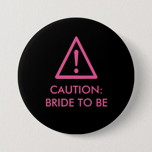 "Caution: Bride To Be" Hen night badge (Front)