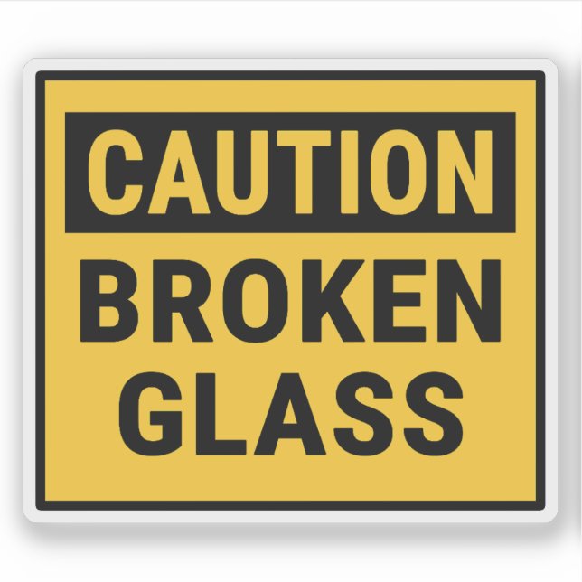 Caution Broken Glass (Front)