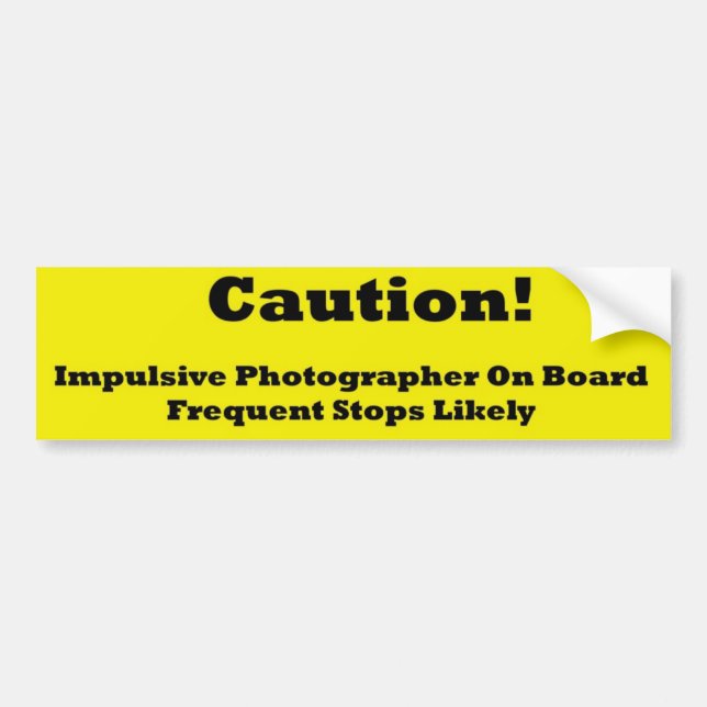Caution! Bumper Sticker (Front)