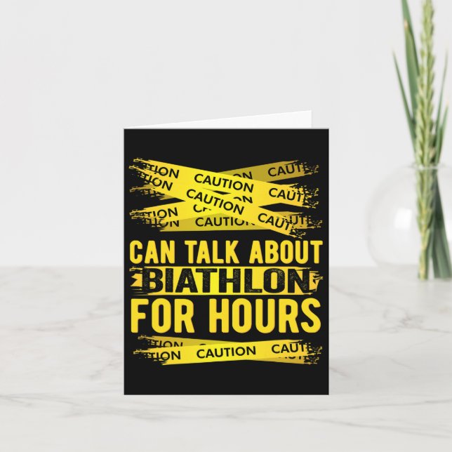 Caution Can Talk About Biathlon For Hours  Card (Front)