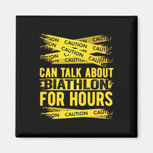 Caution Can Talk About Biathlon For Hours  Magnet