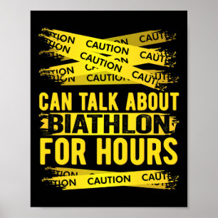 Caution Can Talk About Biathlon For Hours Poster