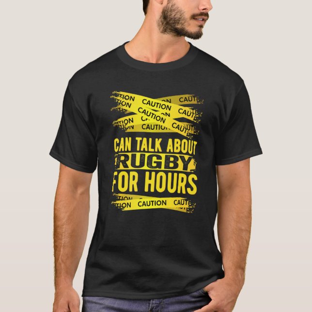 Caution Can Talk About Rugby For Hours T-Shirt (Front)
