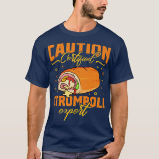 Caution certified expert Stromboli T-Shirt