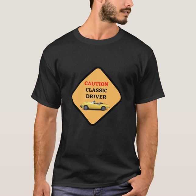 Caution Classic Driver design T-Shirt (Front)