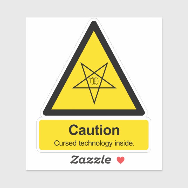 Caution cursed technology inside sign (Sheet)