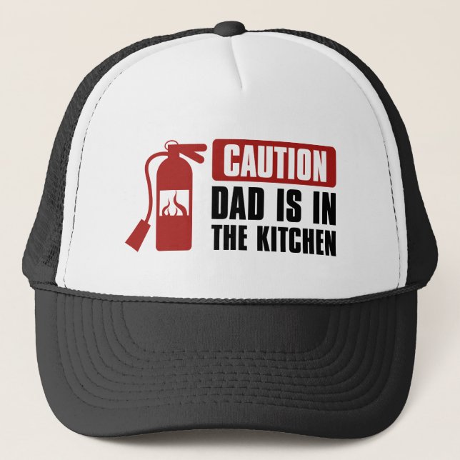 Caution Dad Is In The Kitchen Trucker Hat (Front)