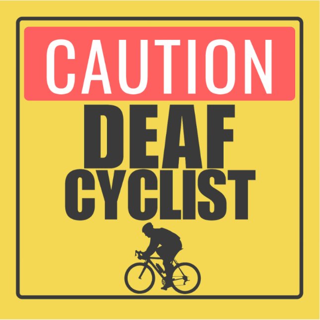 Caution Deaf Cyclist Warning (Front)