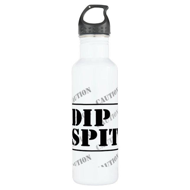 CAUTION DIP SPIT - maybe, maybe not 710 Ml Water Bottle (Front)