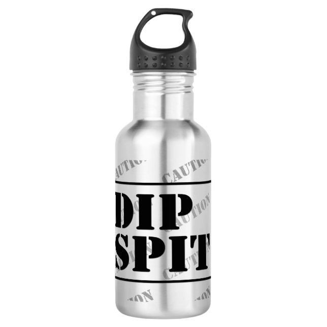 CAUTION DIP SPIT - maybe, maybe not 710 Ml Water Bottle (Front)