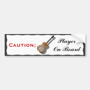 CAUTION; DOBRO  PLAYER ON BOARD-BUMPER STICKER