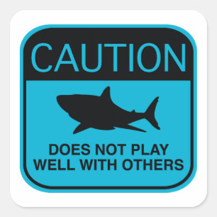 Caution – Does Not Play Well With Others Square Sticker