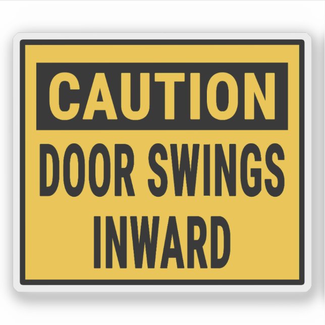 Caution Door Swings Inward (Front)