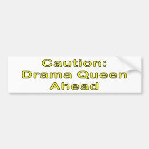 Caution: Drama Queen Bumper Sticker