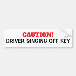 Caution Driver Singing Off Key Bumper Sticker