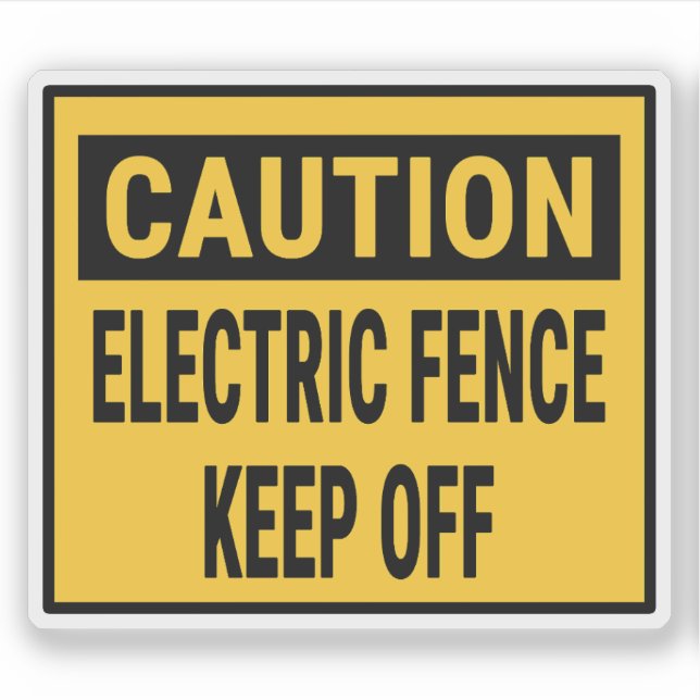 Caution Electric Fence Keep Off  (Front)