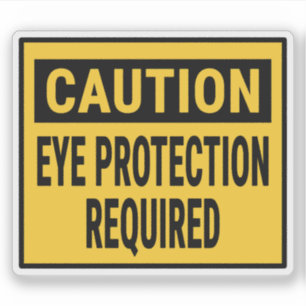 Caution Eye Protection Required