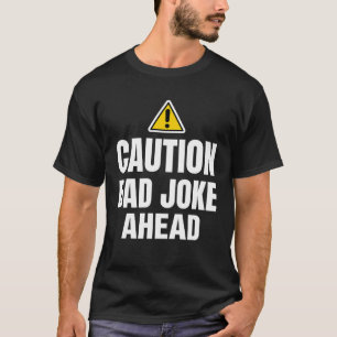 Caution Father Joke Loading Jokes Dad Father s Day T-Shirt
