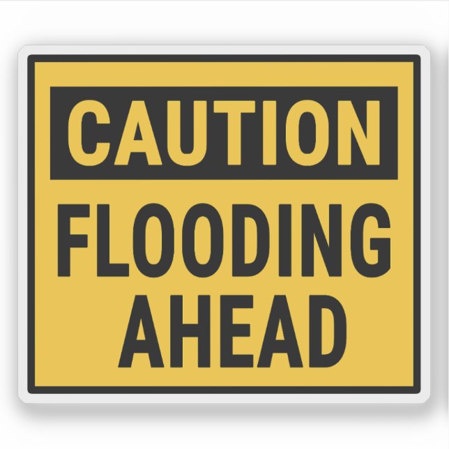 Caution Flooding Ahead (Front)