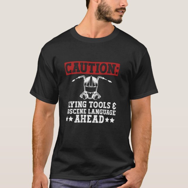 Caution Flying Tools & Obscene Language Ahead - We T-Shirt (Front)