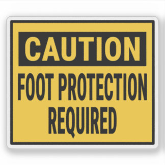 Caution Foot Protection Required