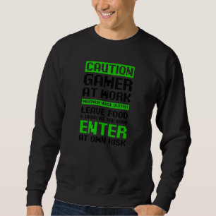Caution Gamer At Work Dad Gamer Squad Sweatshirt