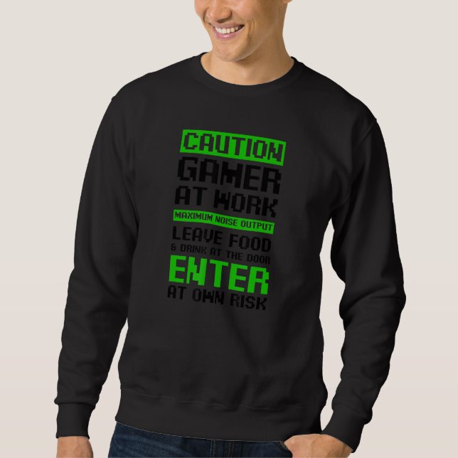 Caution Gamer At Work Dad Gamer Squad Sweatshirt (Front)