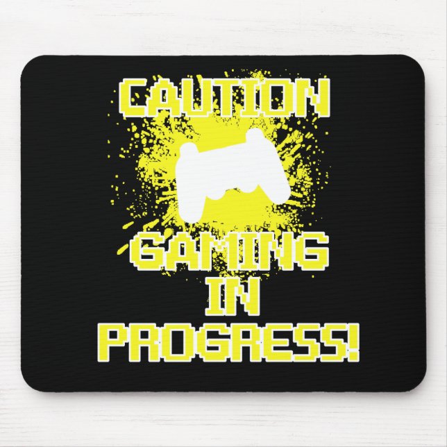Caution, Gaming in Progress Mouse Pad (Front)