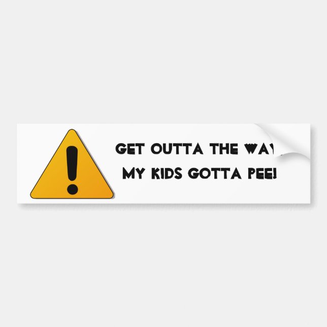 Caution, Get outta the way, my kids gotta pee! Bumper Sticker (Front)