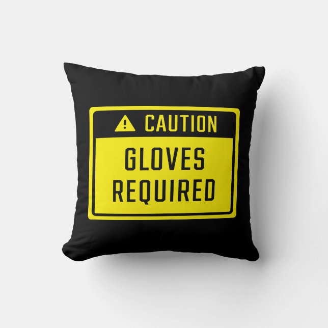 Caution Gloves Required Sign Cushion (Front)