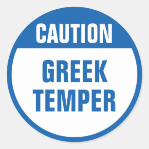 Caution Greek Temper Classic Round Sticker