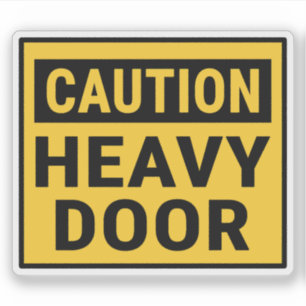 Caution Heavy Door