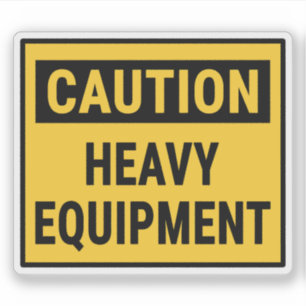 Caution Heavy Equipment