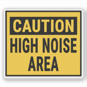 Caution High Noise Area