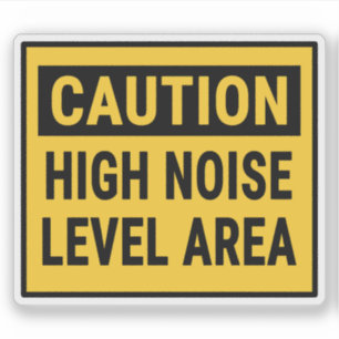 Caution High Noise Level Area