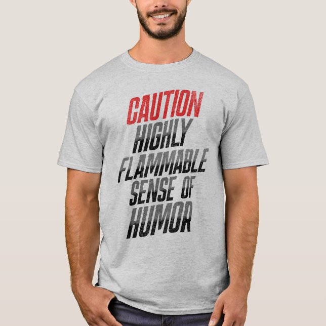 Caution Highly Flammable Oilfield Worker Oilman T-Shirt (Front)