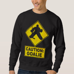 Caution: Hockey Goalie Sweater