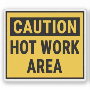 Caution Hot Work Area