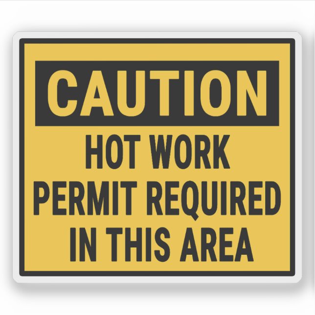 Caution Hot Work Permit Required In This Area (Front)