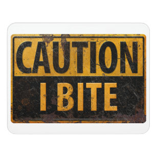CAUTION - I BITE  rusty metal danger warning sign