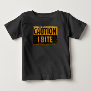 CAUTION - I BITE  rusty metal danger warning sign Baby T-Shirt
