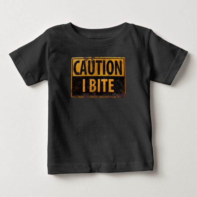 CAUTION - I BITE  rusty metal danger warning sign Baby T-Shirt (Front)