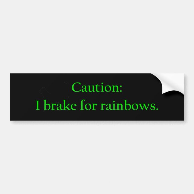 Caution I Brake For Rainbows Bumper Sticker (Front)
