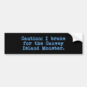 Caution I Brake For The Canvey Island Monster Bumper Sticker